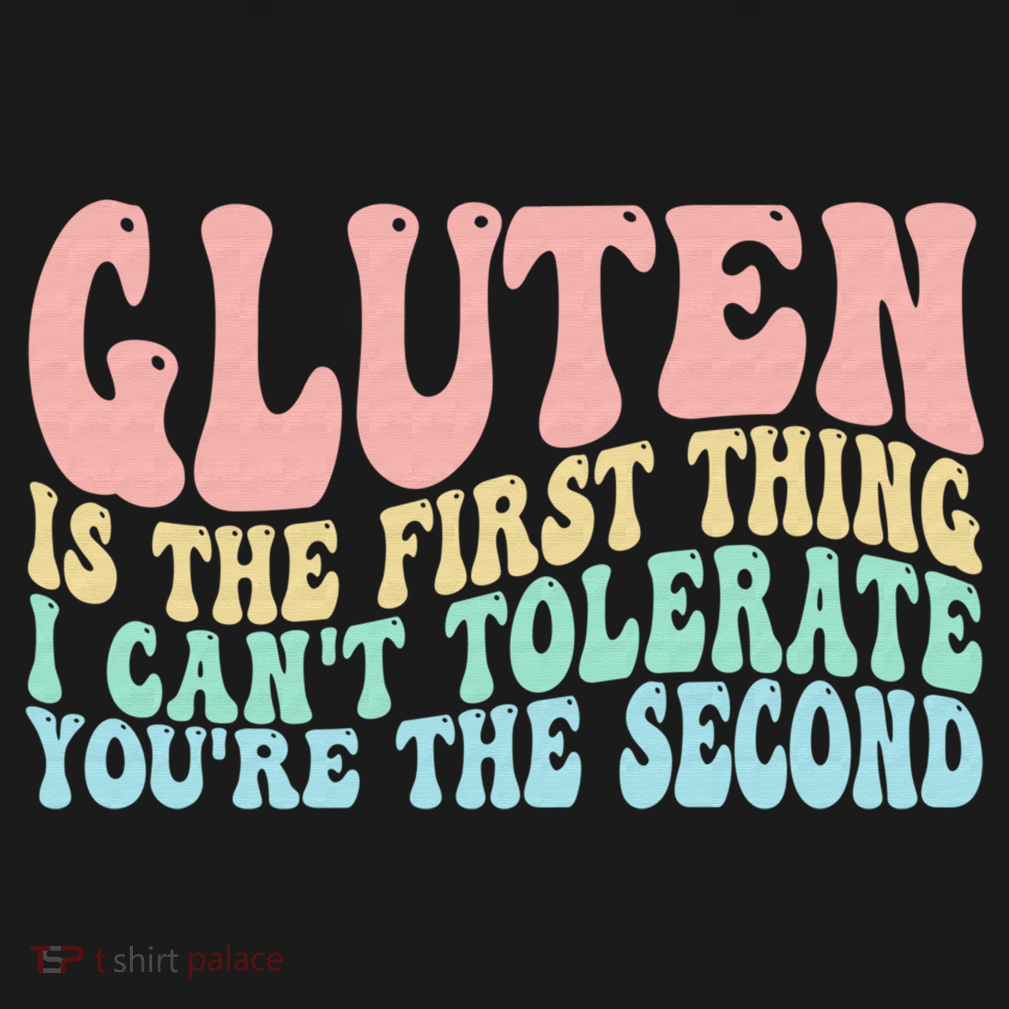 Gluten Is The First Thing I CanT Tolerate YouRe The Second Doggie Tank