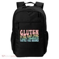 Gluten Is The First Thing I CanT Tolerate YouRe The Second Backpack thumb 0