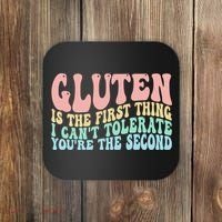 Gluten Is The First Thing I CanT Tolerate YouRe The Second Coaster thumb 0
