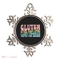 Gluten Is The First Thing I CanT Tolerate YouRe The Second Ornament thumb 0