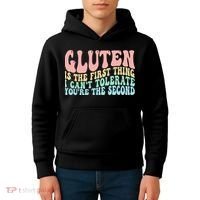 Gluten Is The First Thing I CanT Tolerate YouRe The Second Kids Hoodie thumb 4