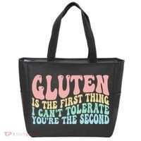 Gluten Is The First Thing I CanT Tolerate YouRe The Second Tote Bag thumb 0