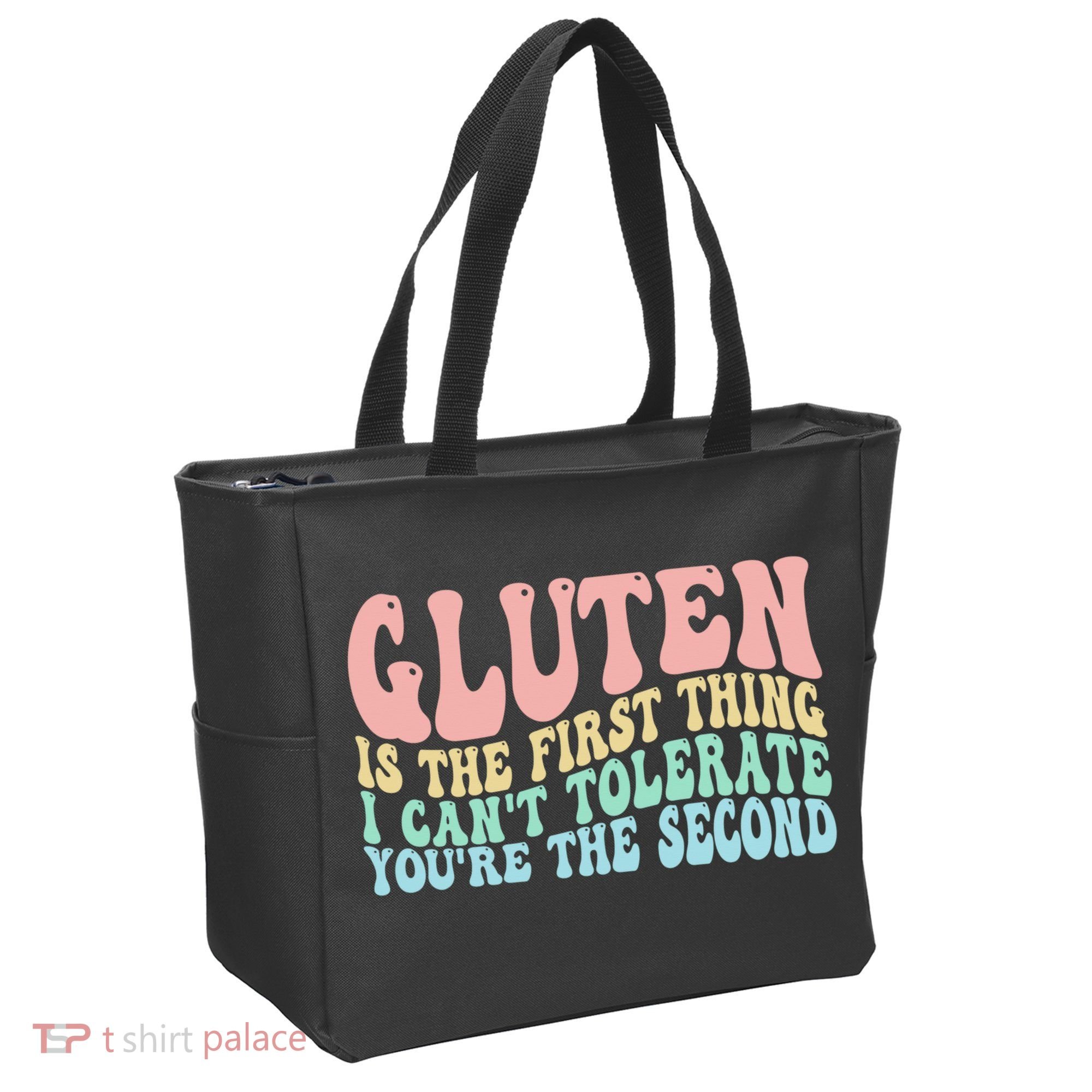 Gluten Is The First Thing I CanT Tolerate YouRe The Second Tote Bag