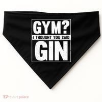 Gym I Thought You Said Gin Alcohol Partying Cocktail Pub Gift USA-Made Doggie Bandana thumb 0