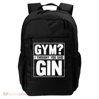 Gym I Thought You Said Gin Alcohol Partying Cocktail Pub Gift Backpack