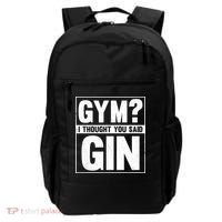 Gym I Thought You Said Gin Alcohol Partying Cocktail Pub Gift Backpack thumb 0