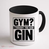 Gym I Thought You Said Gin Alcohol Partying Cocktail Pub Gift Coffee Mug thumb 1