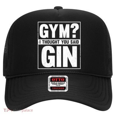 Gym I Thought You Said Gin Alcohol Partying Cocktail Pub Gift Hat
