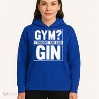 Gym I Thought You Said Gin Alcohol Partying Cocktail Pub Gift Hoodie thumb 5