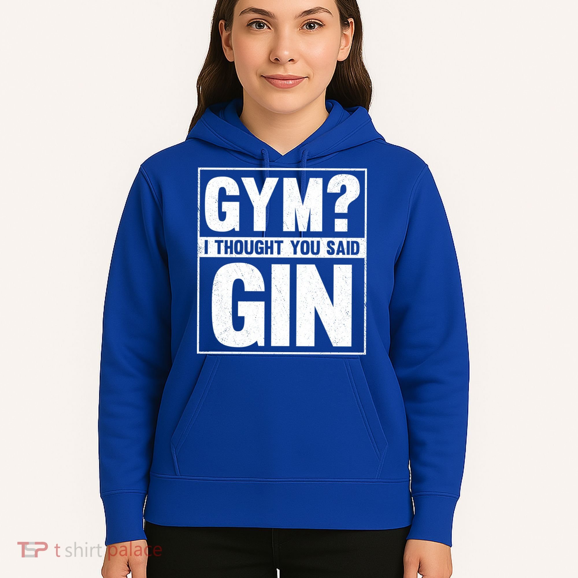 Gym I Thought You Said Gin Alcohol Partying Cocktail Pub Gift Hoodie