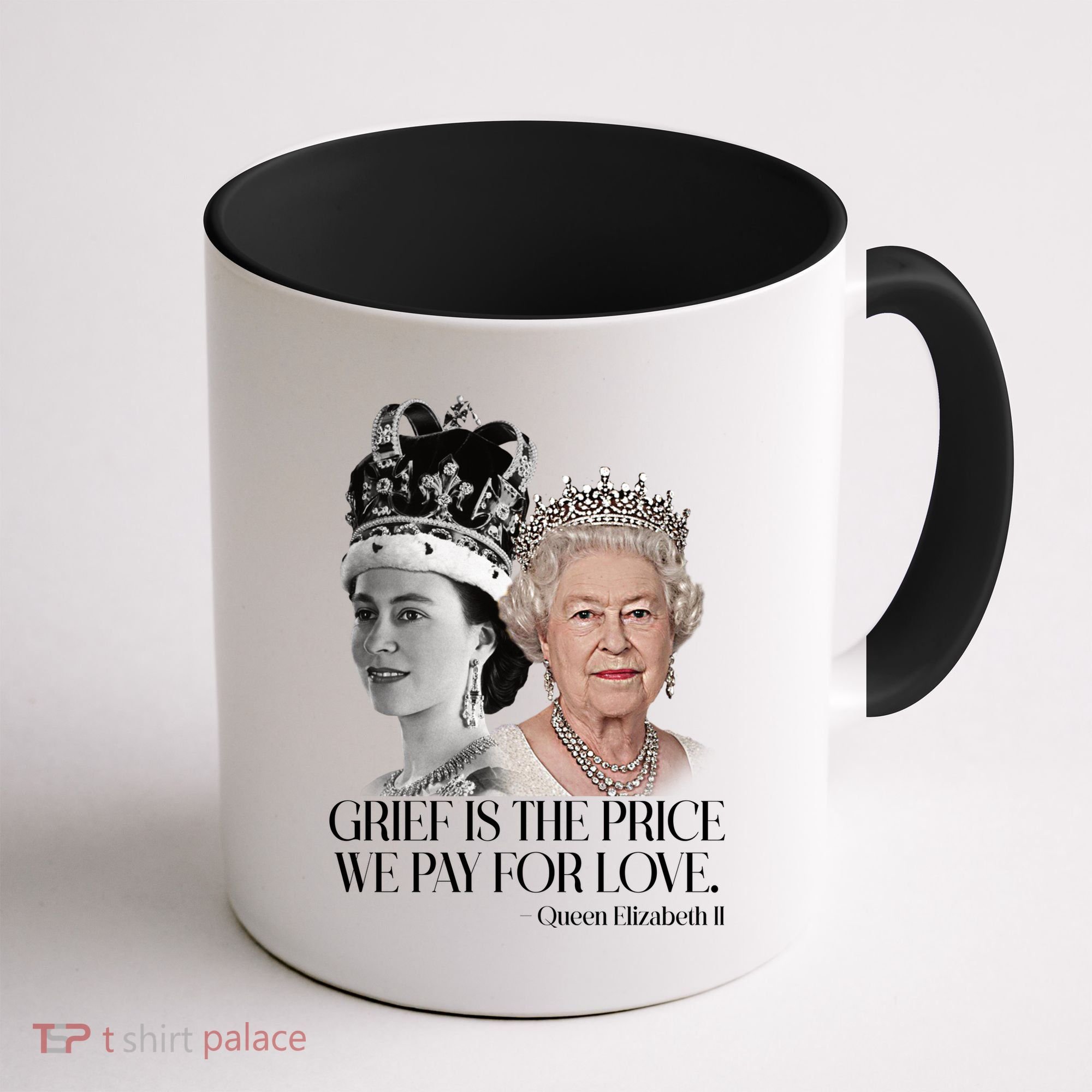 Grief Is The Price We Pay For Love Queen Elizabeth Coffee Mug