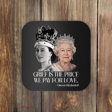 Grief Is The Price We Pay For Love Queen Elizabeth Coaster