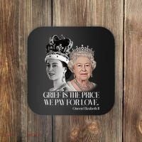 Grief Is The Price We Pay For Love Queen Elizabeth Coaster thumb 0