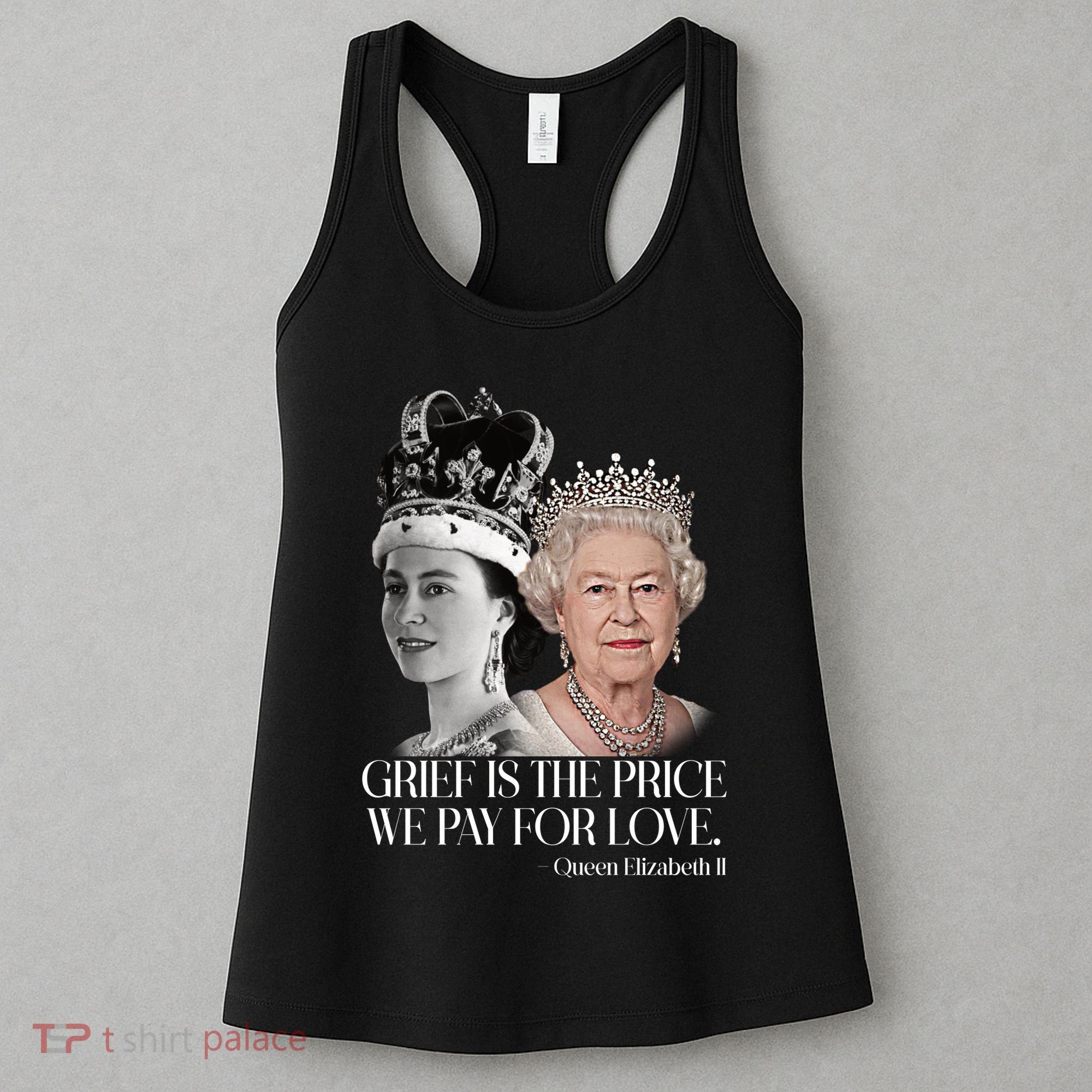 Grief Is The Price We Pay For Love Queen Elizabeth Women's Tank Top