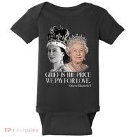 Grief Is The Price We Pay For Love Queen Elizabeth Baby Bodysuit thumb 0