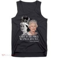 Grief Is The Price We Pay For Love Queen Elizabeth Tank Top thumb 0