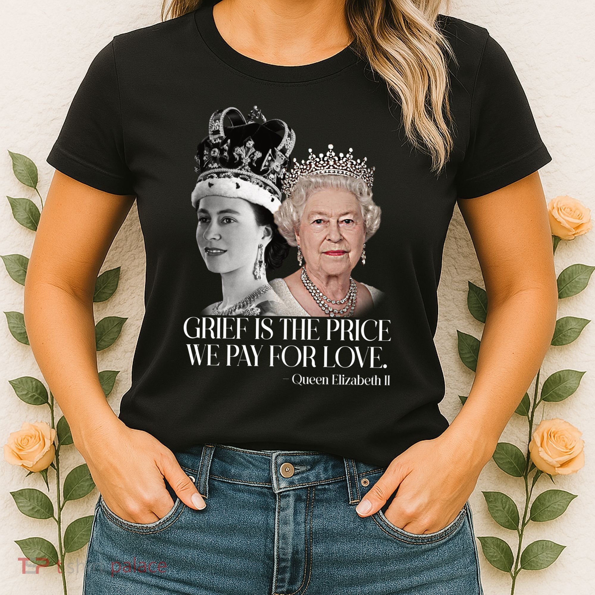 Grief Is The Price We Pay For Love Queen Elizabeth Women's T-Shirt