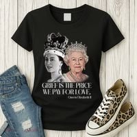 Grief Is The Price We Pay For Love Queen Elizabeth Women's T-Shirt thumb 3
