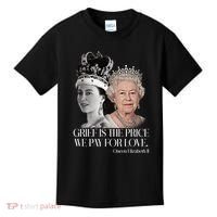Grief Is The Price We Pay For Love Queen Elizabeth Kids T-Shirt thumb 0