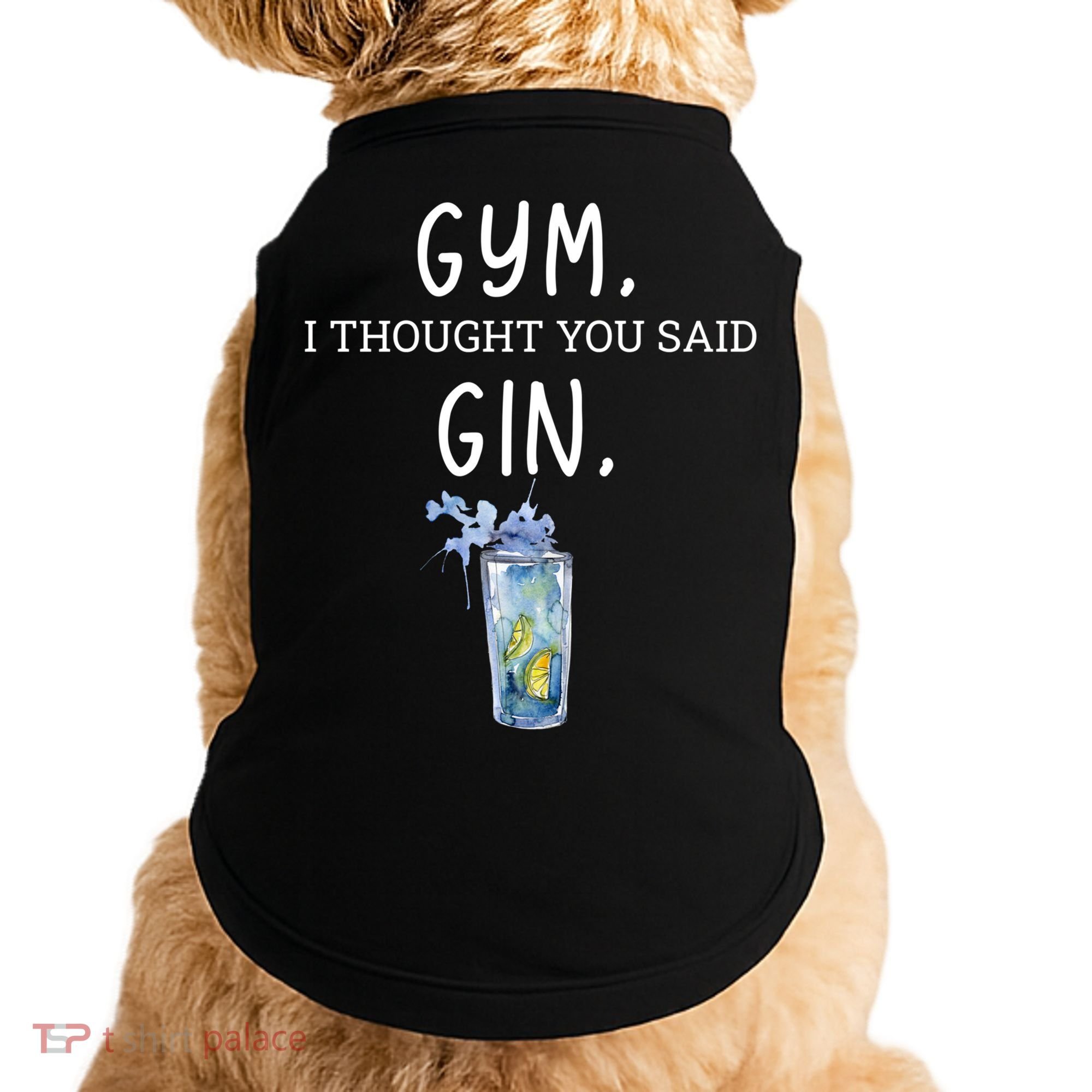 Gym I Thought You Said Gin Lover Funny Gift Doggie Tank