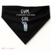 Gym I Thought You Said Gin Lover Funny Gift USA-Made Doggie Bandana thumb 0