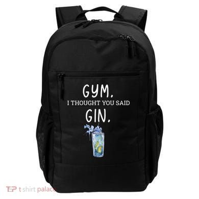 Gym I Thought You Said Gin Lover Funny Gift Backpack