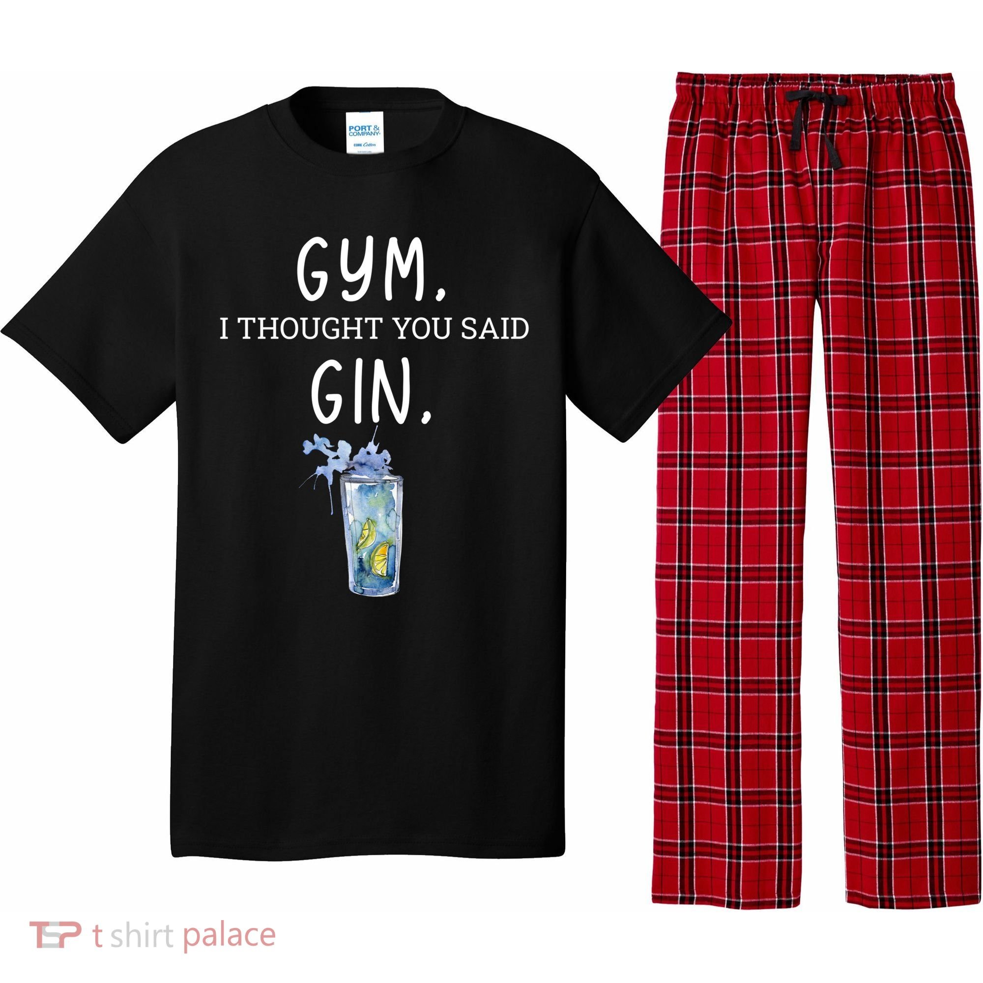 Gym I Thought You Said Gin Lover Funny Gift Pajama Set