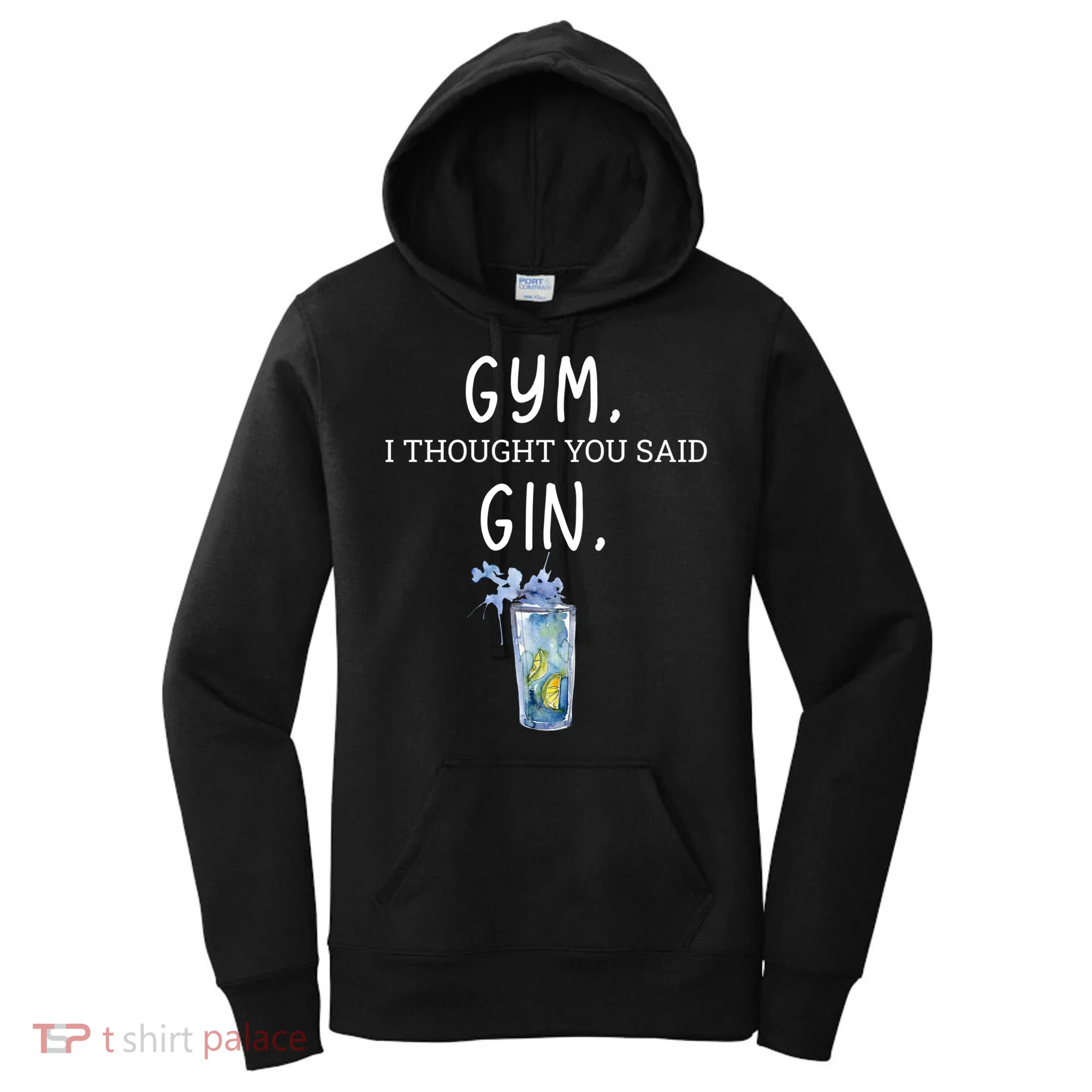 Gym I Thought You Said Gin Lover Funny Gift Women's Hoodie