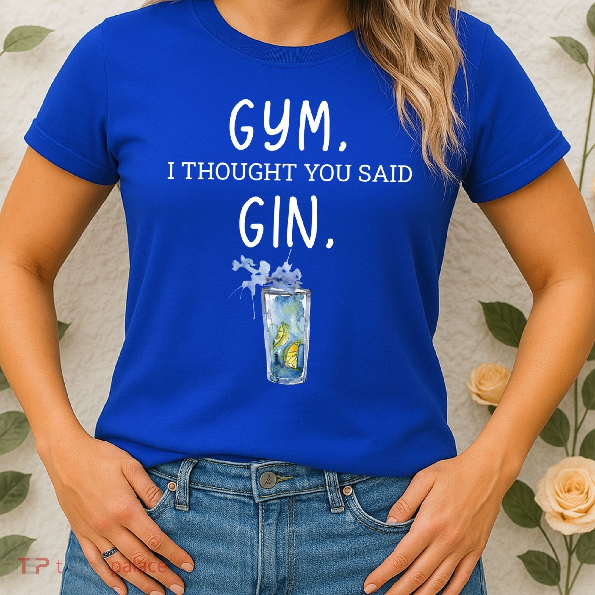 Gym I Thought You Said Gin Lover Funny Gift Women's T-Shirt
