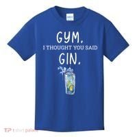 Gym I Thought You Said Gin Lover Funny Gift Kids T-Shirt thumb 0