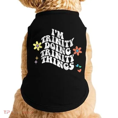 Groovy Im Trinity Doing Trinity Things Funny MotherS Day Doggie Tank