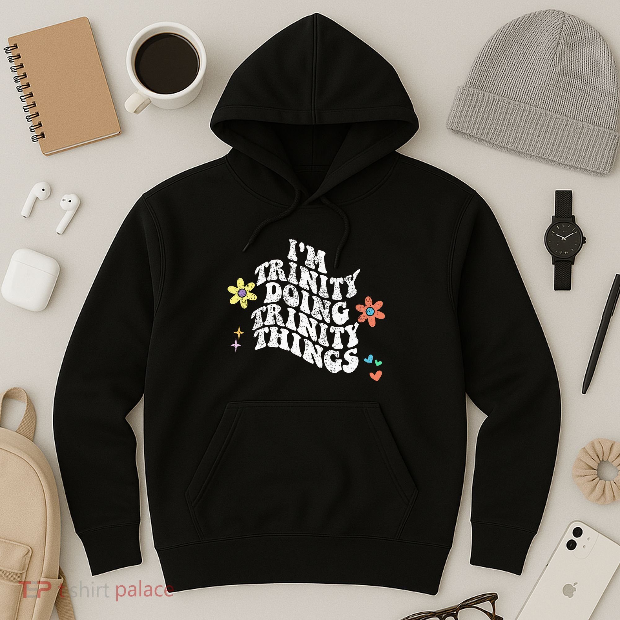 Groovy Im Trinity Doing Trinity Things Funny MotherS Day Hoodie