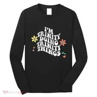 Groovy Im Trinity Doing Trinity Things Funny MotherS Day Long Sleeve Shirt thumb 0