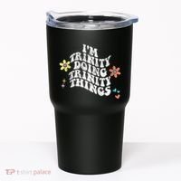 Groovy Im Trinity Doing Trinity Things Funny MotherS Day Tumbler thumb 0