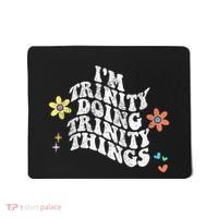 Groovy Im Trinity Doing Trinity Things Funny MotherS Day Mousepad thumb 0