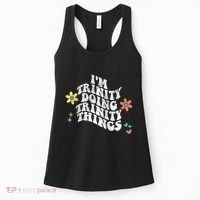 Groovy Im Trinity Doing Trinity Things Funny MotherS Day Women's Tank Top thumb 0