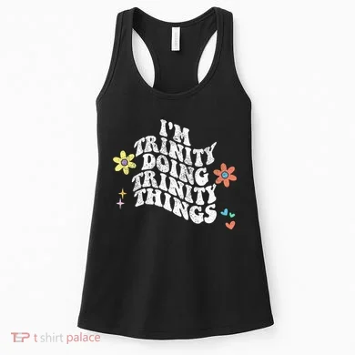 Groovy Im Trinity Doing Trinity Things Funny MotherS Day Women's Tank Top