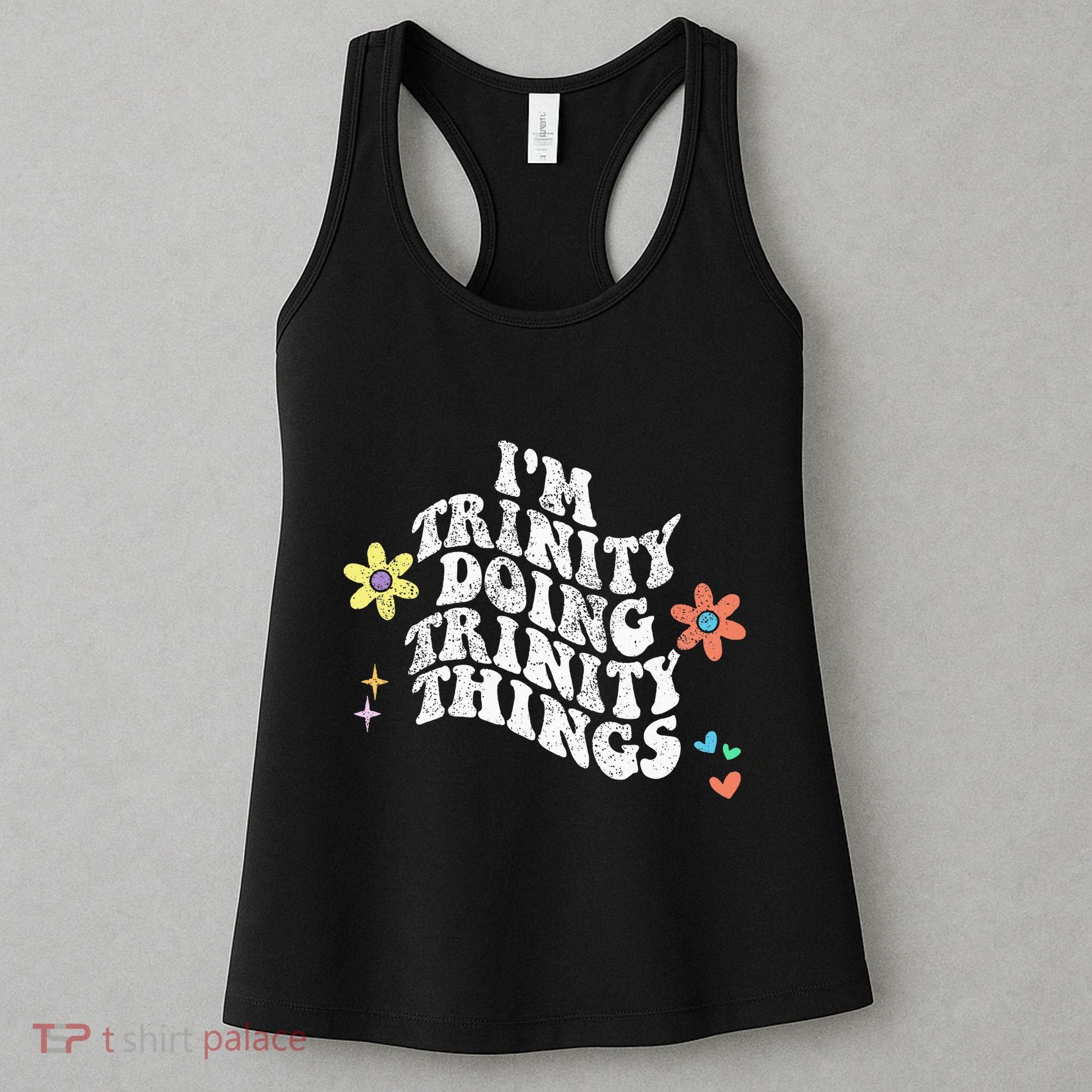 Groovy Im Trinity Doing Trinity Things Funny MotherS Day Women's Tank Top