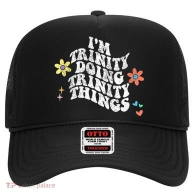 Groovy Im Trinity Doing Trinity Things Funny MotherS Day Hat