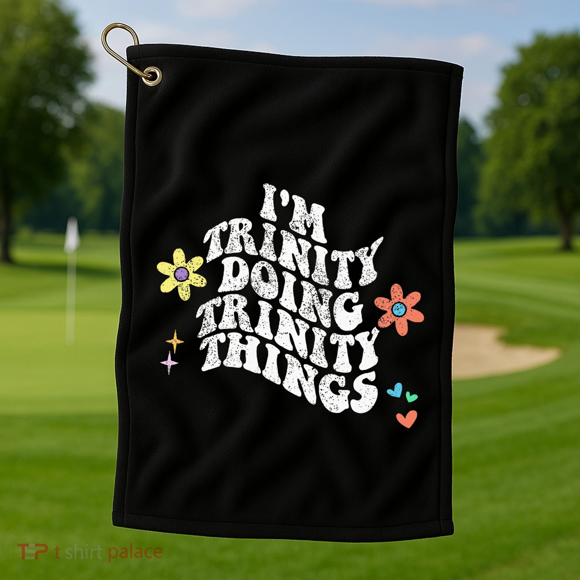 Groovy Im Trinity Doing Trinity Things Funny MotherS Day Golf Towel
