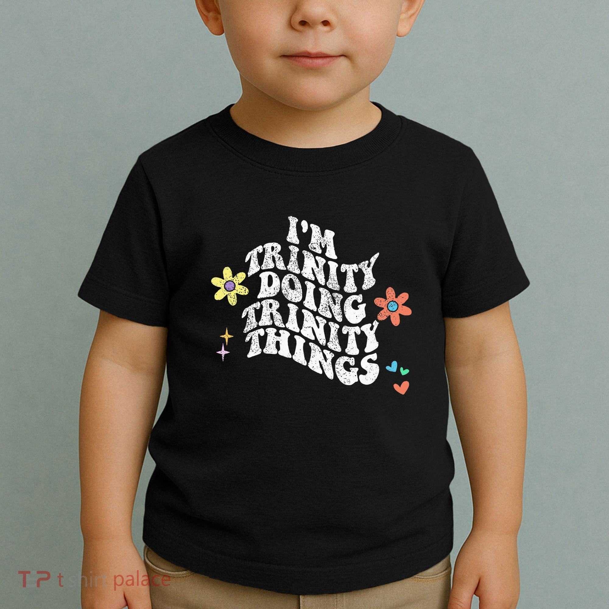 Groovy Im Trinity Doing Trinity Things Funny MotherS Day Toddler T-Shirt