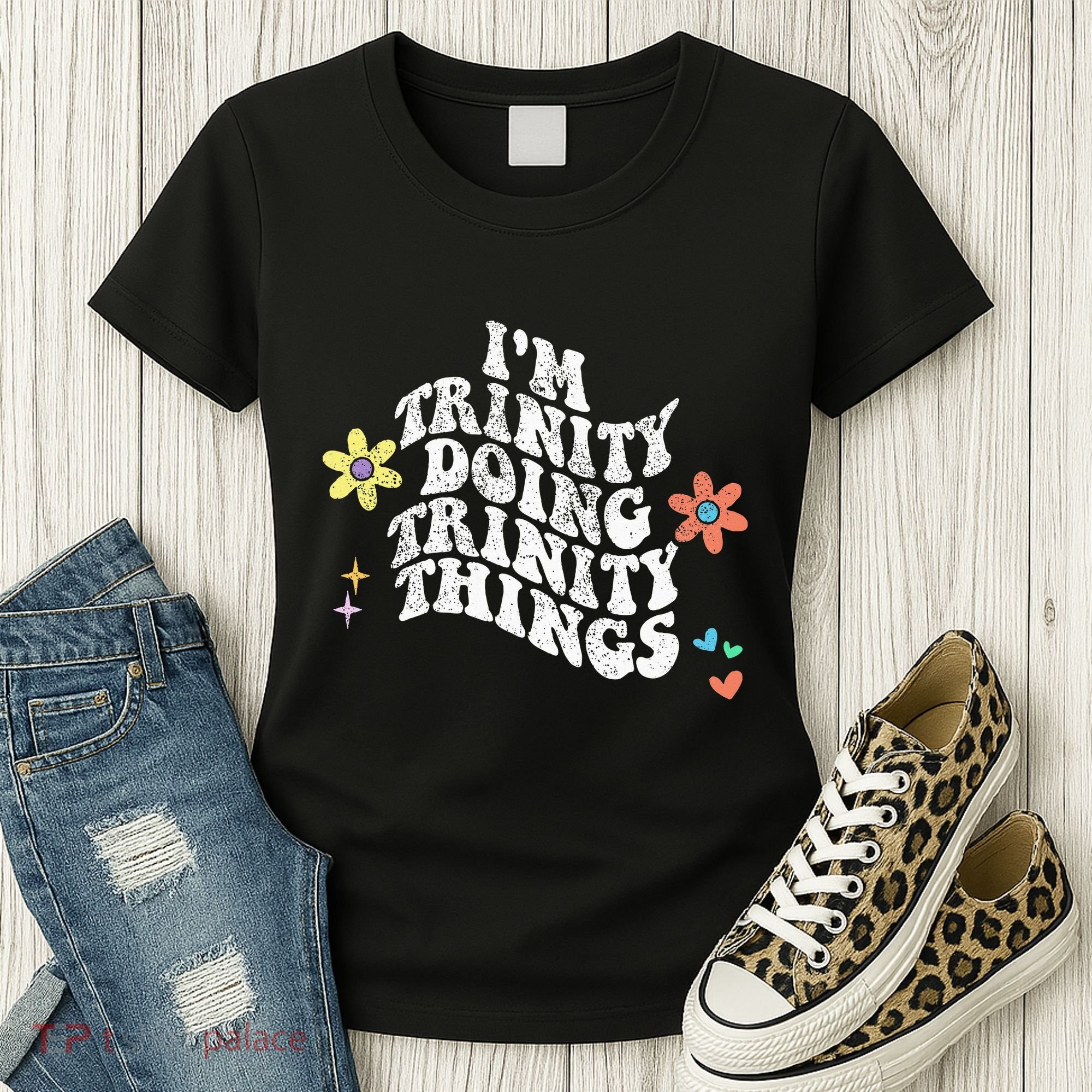 Groovy Im Trinity Doing Trinity Things Funny MotherS Day Women's T-Shirt