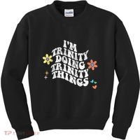 Groovy Im Trinity Doing Trinity Things Funny MotherS Day Kids Sweatshirt thumb 0