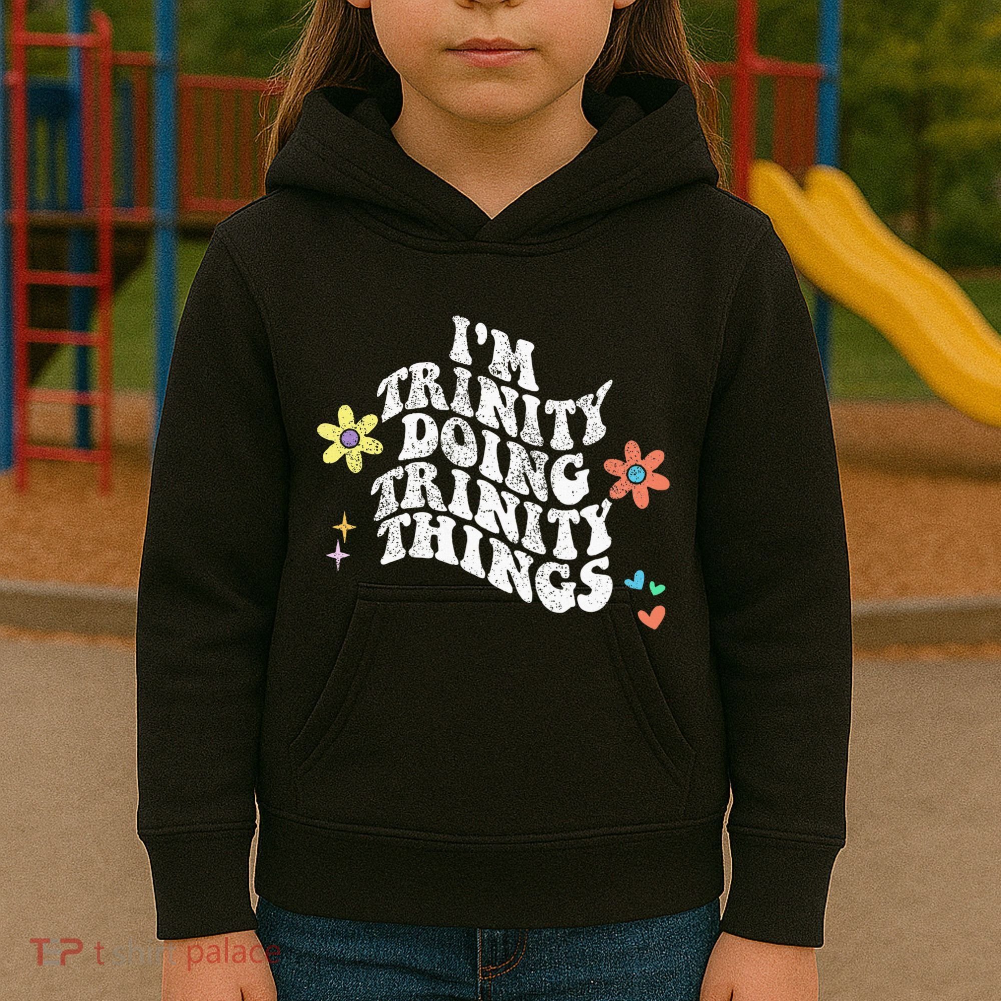 Groovy Im Trinity Doing Trinity Things Funny MotherS Day Kids Hoodie