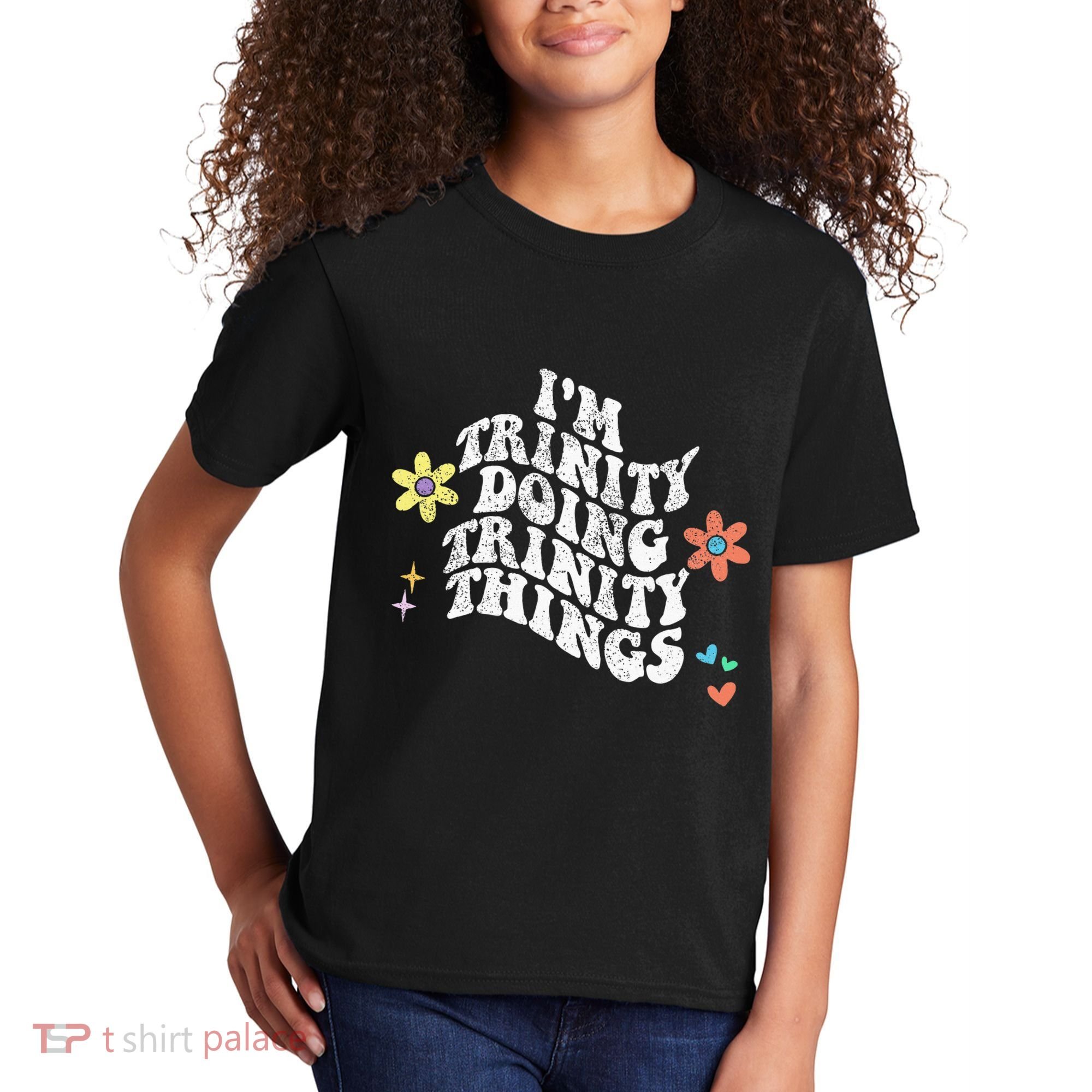 Groovy Im Trinity Doing Trinity Things Funny MotherS Day Kids T-Shirt