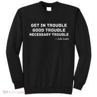 Get In Trouble, Good Trouble , Necessary Trouble Sweatshirt thumb 0