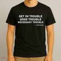 Get In Trouble, Good Trouble , Necessary Trouble T-Shirt thumb 3