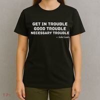 Get In Trouble, Good Trouble , Necessary Trouble T-Shirt thumb 4