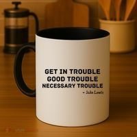 Get In Trouble, Good Trouble , Necessary Trouble Coffee Mug thumb 4