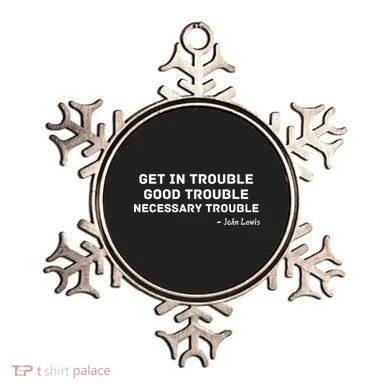 Get In Trouble, Good Trouble , Necessary Trouble Ornament